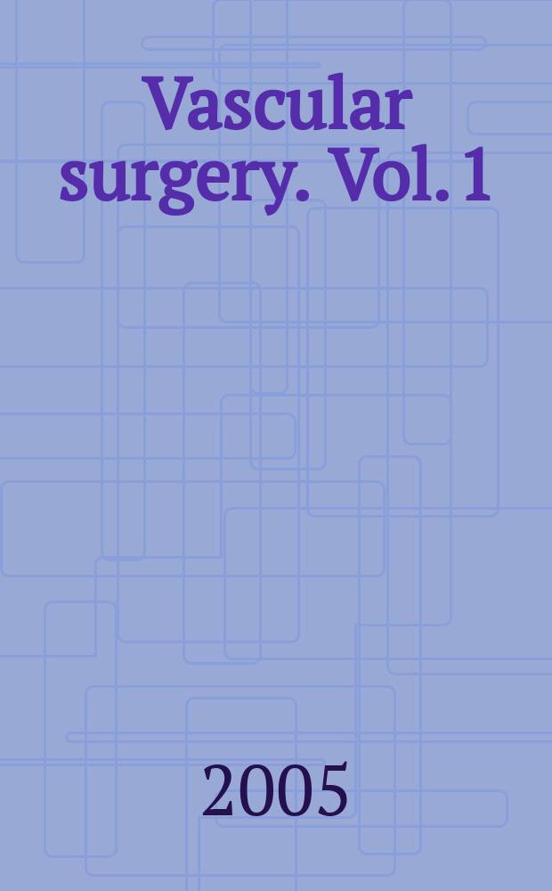 Vascular surgery. Vol. 1