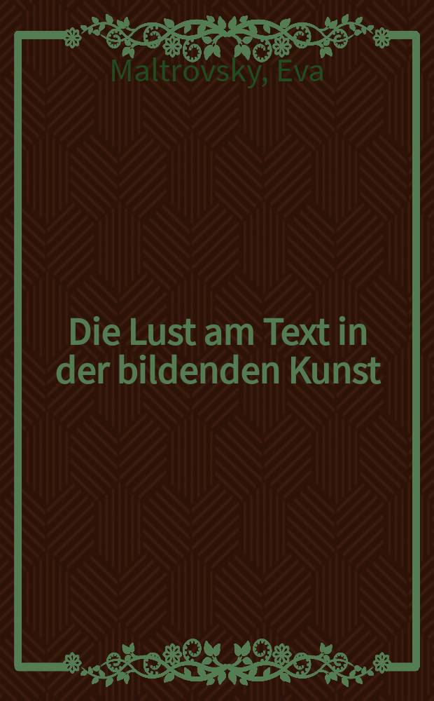 Die Lust am Text in der bildenden Kunst = Радость как текст в изобразительном искусстве