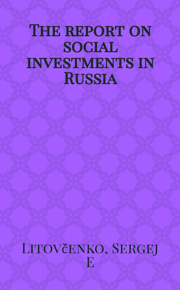 The report on social investments in Russia : the role of business in social developemt