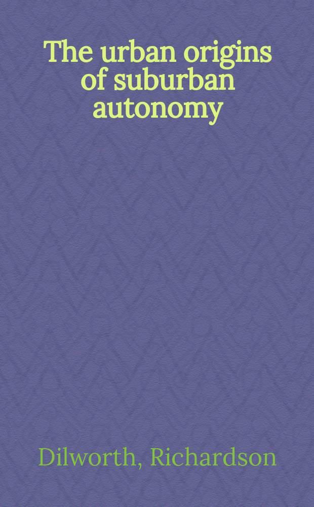 The urban origins of suburban autonomy = Инфраструктуры города