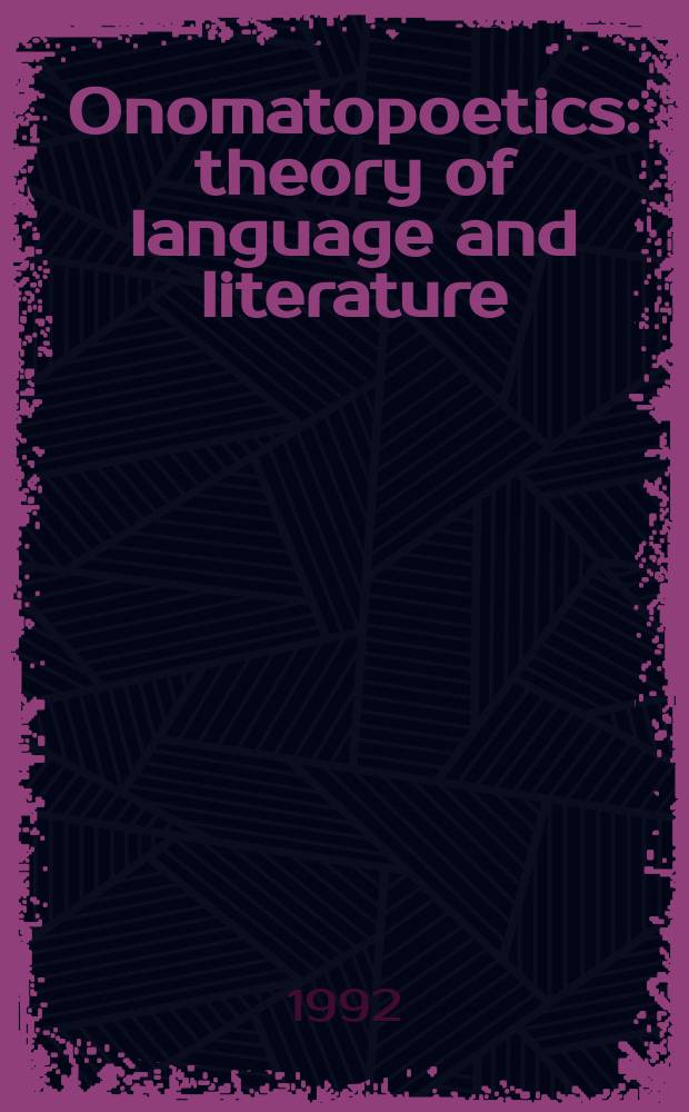 Onomatopoetics : theory of language and literature = Ономатопоэтика