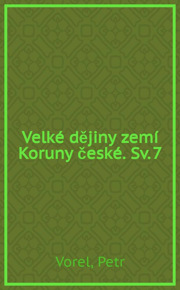 Velké dějiny zemí Koruny české. Sv. 7 : 1526-1618