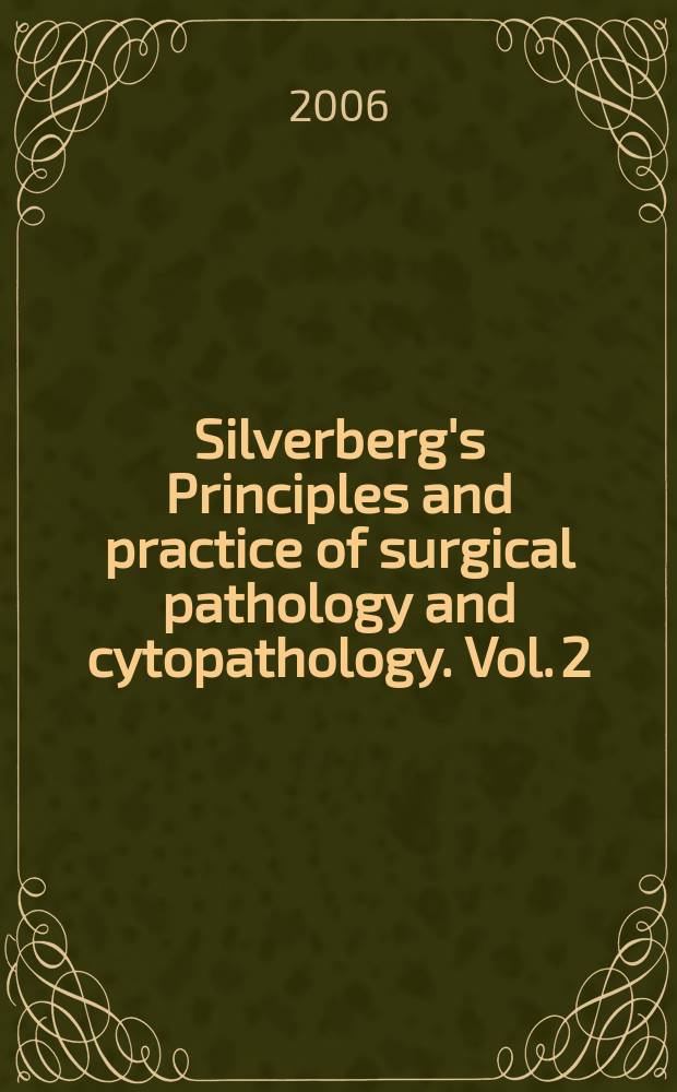 Silverberg's Principles and practice of surgical pathology and cytopathology. Vol. 2