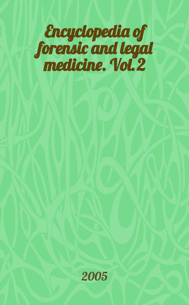 Encyclopedia of forensic and legal medicine. Vol. 2 : [Cr - H]