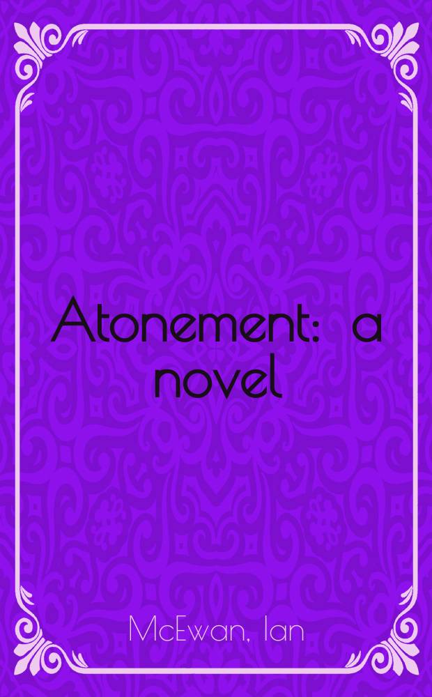 Atonement : a novel