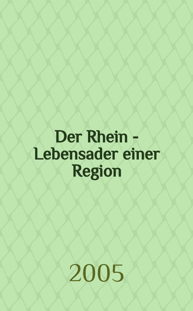 Der Rhein - Lebensader einer Region = Рейн-жизненная артерия региона.