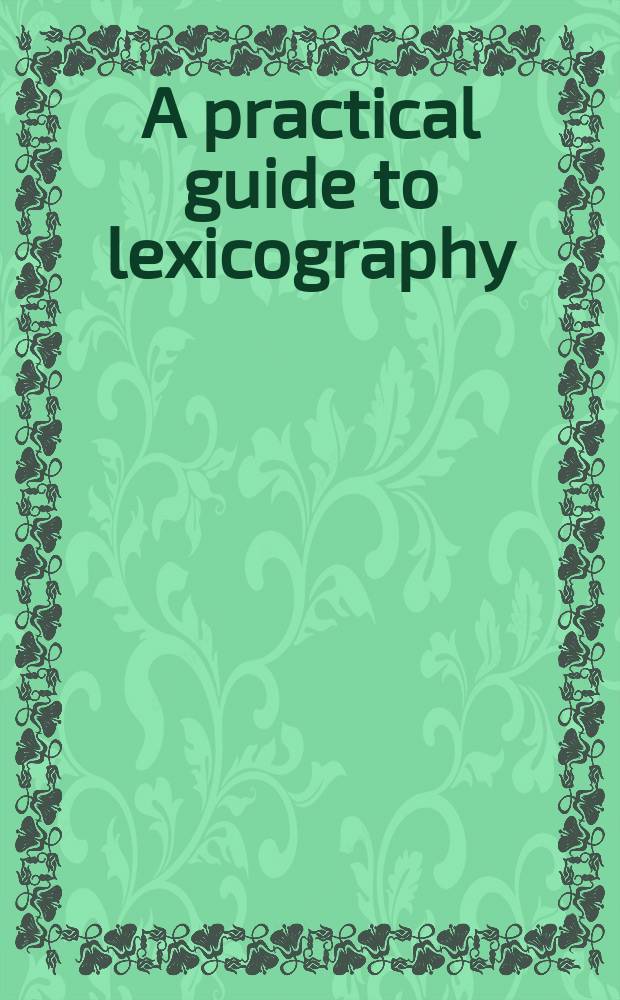 A practical guide to lexicography = Практический гид по лексикографии