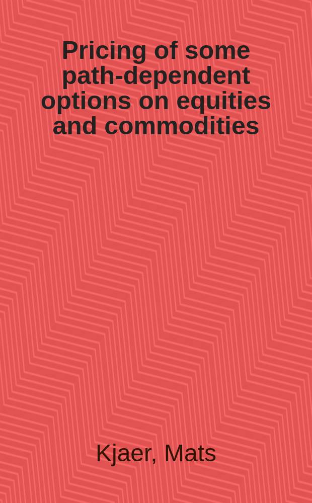 Pricing of some path-dependent options on equities and commodities : diss. = Рынки ценных бумаг