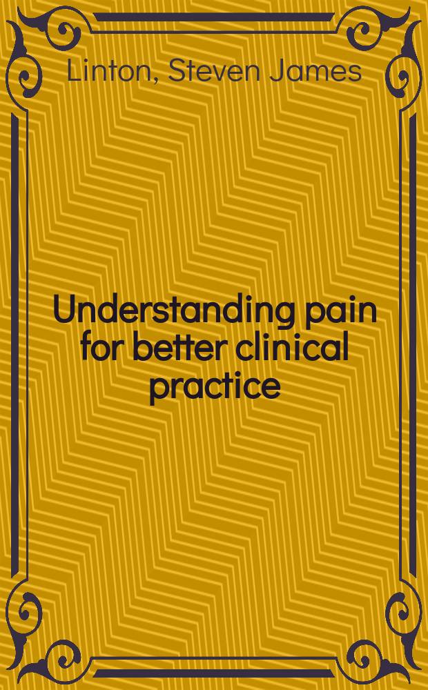 Understanding pain for better clinical practice : a psychological perspective = Понимание боли для улучшения клинической практики. Психологические перспективы.