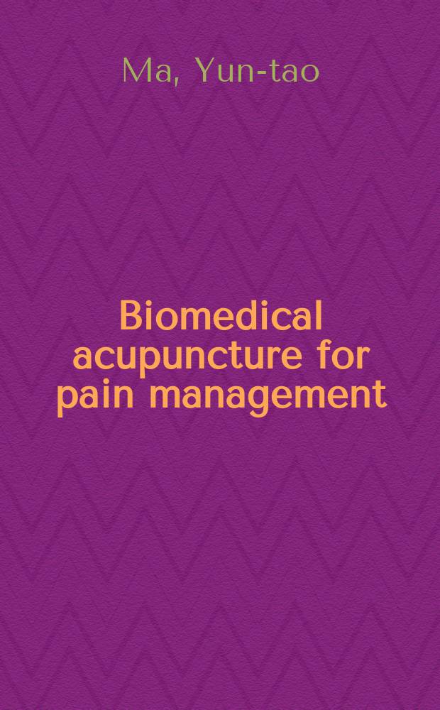 Biomedical acupuncture for pain management : an integrative approach = Биомедицинская акупунктура для ведения боли.