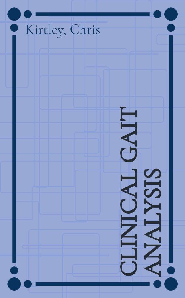 Clinical gait analysis : theory and practice = Клинический анализ походки. Теория и практика.