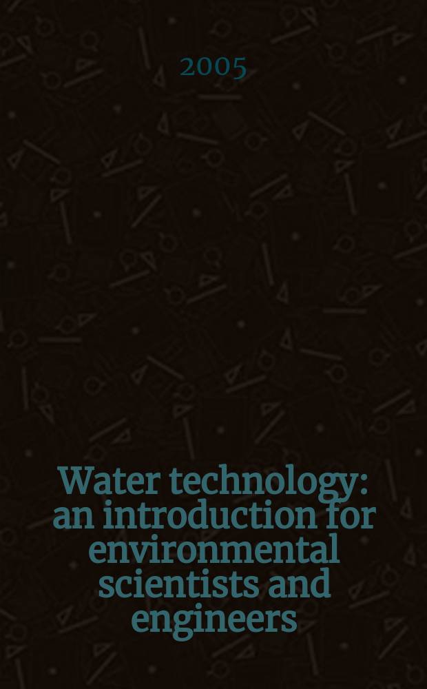 Water technology : an introduction for environmental scientists and engineers