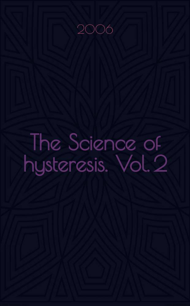 The Science of hysteresis. Vol. 2 : Physical modeling, micromagnetics, and magnetization dynamics