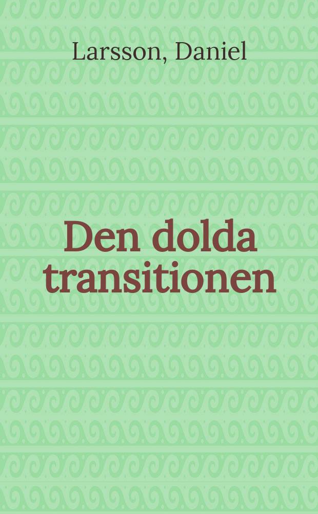 Den dolda transitionen : om ett demografiskt brytningsskede i det tidiga 1700-talets Sverige : diss. = Демографические долгосрочные перемены в раннем ХVIII столетии в Швеции