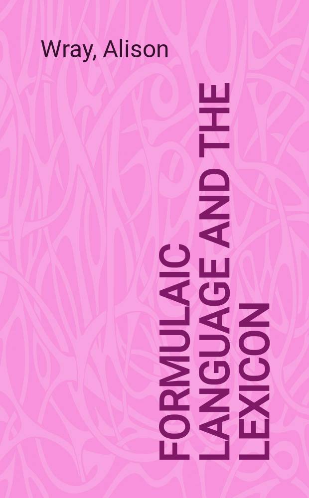 Formulaic language and the lexicon = Сформулированный (устоявшийся) язык и лексикон