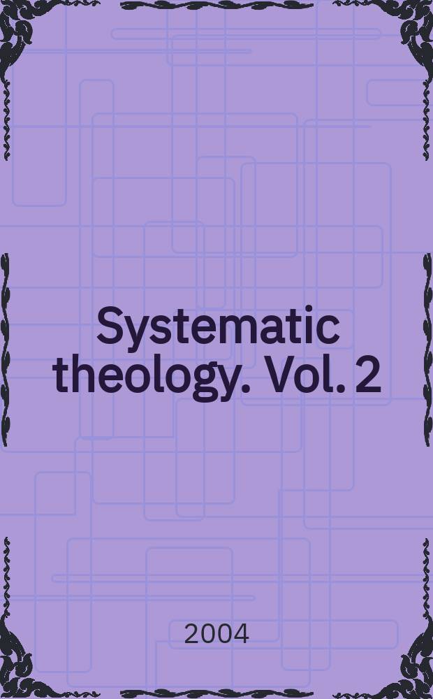 Systematic theology. Vol. 2