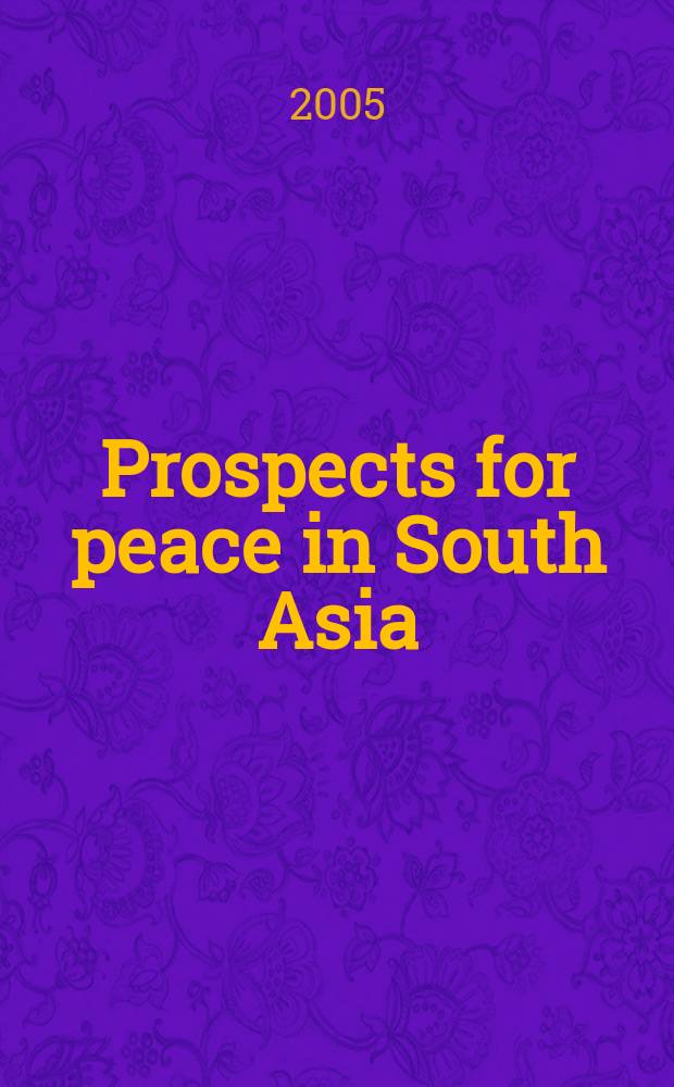 Prospects for peace in South Asia = Направления для мира в Южной Азии