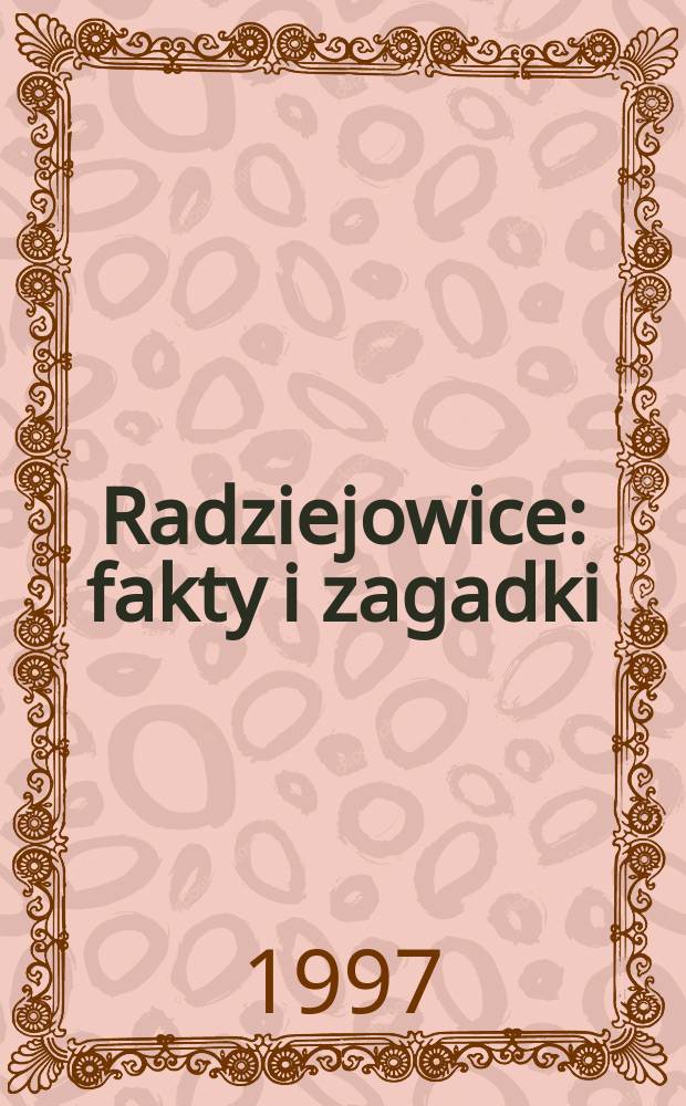 Radziejowice : fakty i zagadki = Радзивиллы: факты и загадки