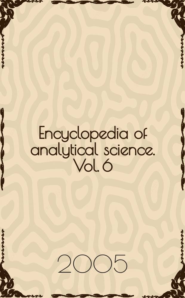 Encyclopedia of analytical science. [Vol. 6 : Mic - O]