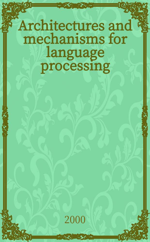 Architectures and mechanisms for language processing : a selection from the papers presented at AMLaP-95, the fist conference on "Architectures and mechanisms for language processing"