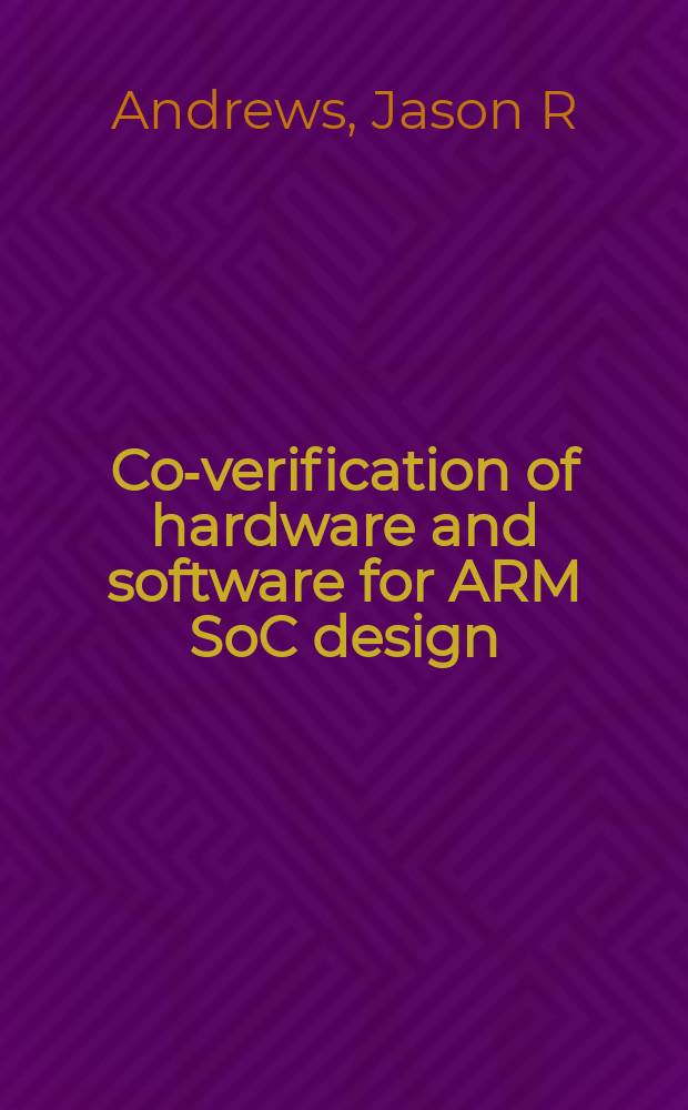 Co-verification of hardware and software for ARM SoC design