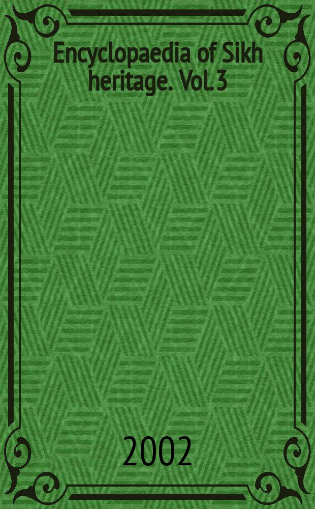 Encyclopaedia of Sikh heritage. Vol. 3 : Social philosophy and social transformation of Sikh