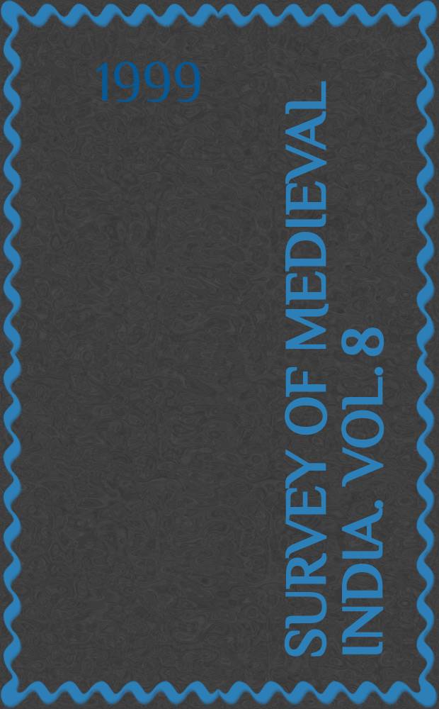 Survey of medieval India. Vol. 8 : Post-Aurangzeb India = Индия после Аурангзеба