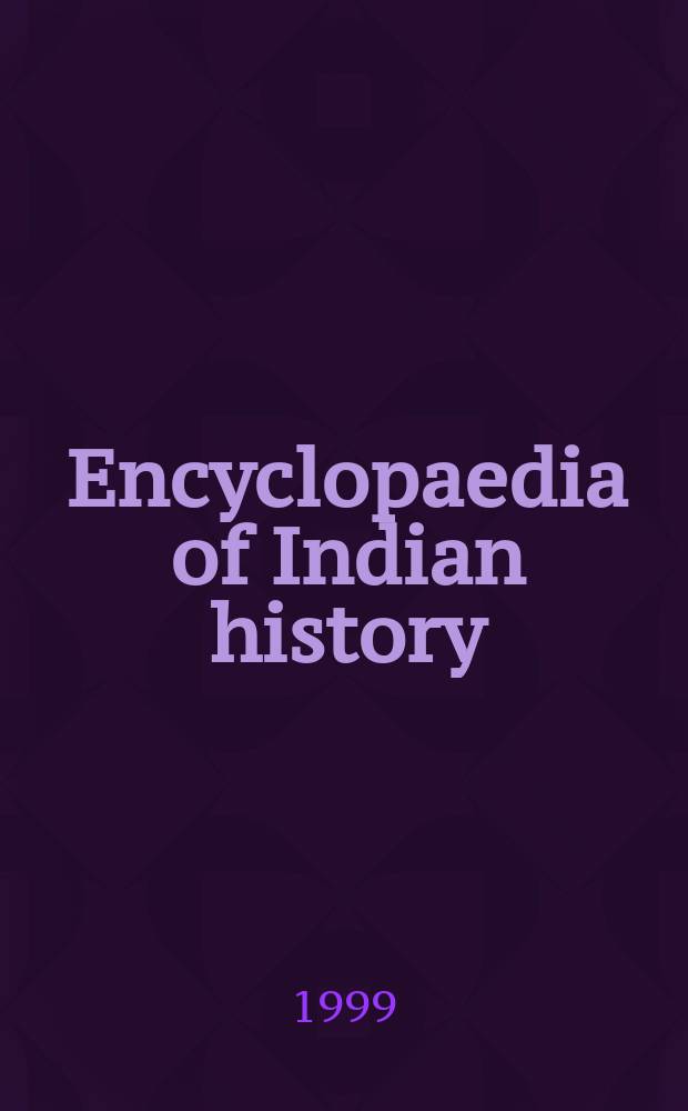 Encyclopaedia of Indian history : ancient, medieval, modern. Vol. 2