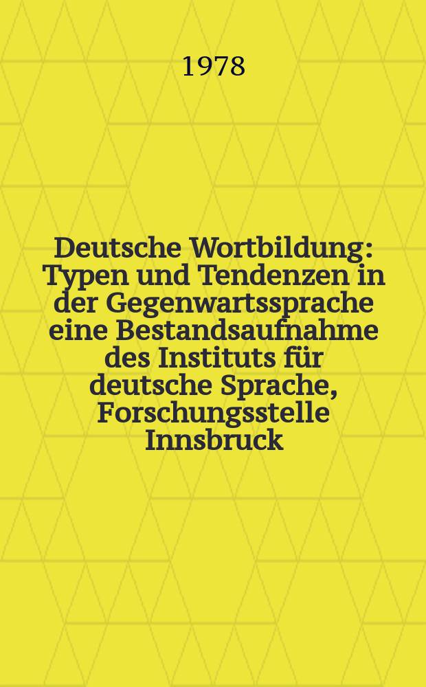 Deutsche Wortbildung : Typen und Tendenzen in der Gegenwartssprache eine Bestandsaufnahme des Instituts für deutsche Sprache, Forschungsstelle Innsbruck. Hauptt. 3 : Das Adjektiv = Прилагательное