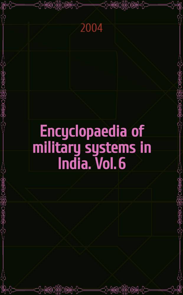 Encyclopaedia of military systems in India. Vol. 6 : Military system of East India company