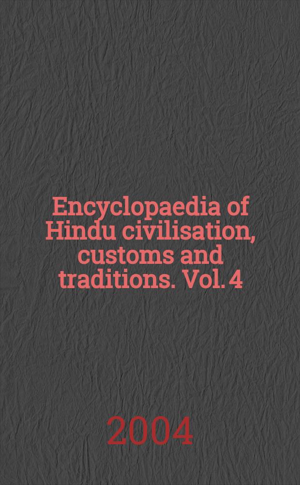 Encyclopaedia of Hindu civilisation, customs and traditions. Vol. 4 : Hindu women and their rights = Индусская женщина и ее права