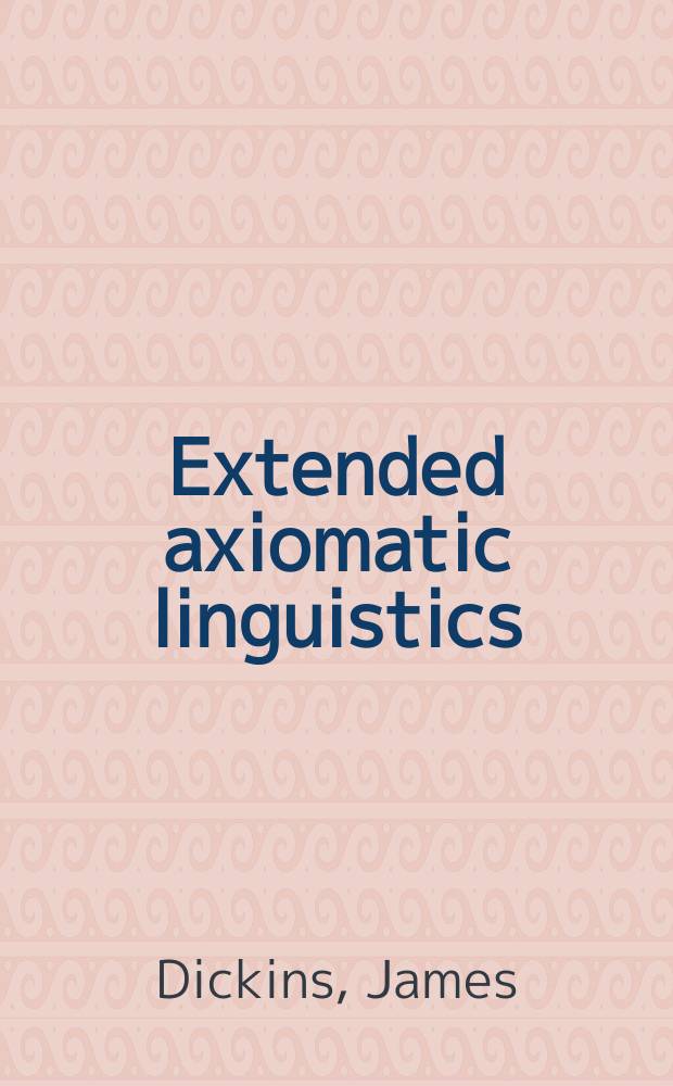 Extended axiomatic linguistics = Продолжительная самоочевидность лингвистики