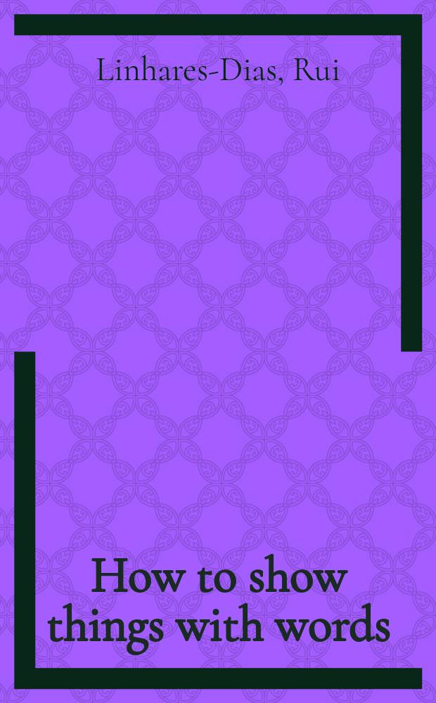 How to show things with words : a study on logic, language and literature = Как согласовать мысли со словами?