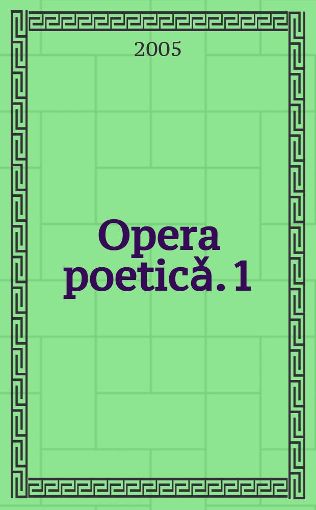 Opera poeticǎ. 1