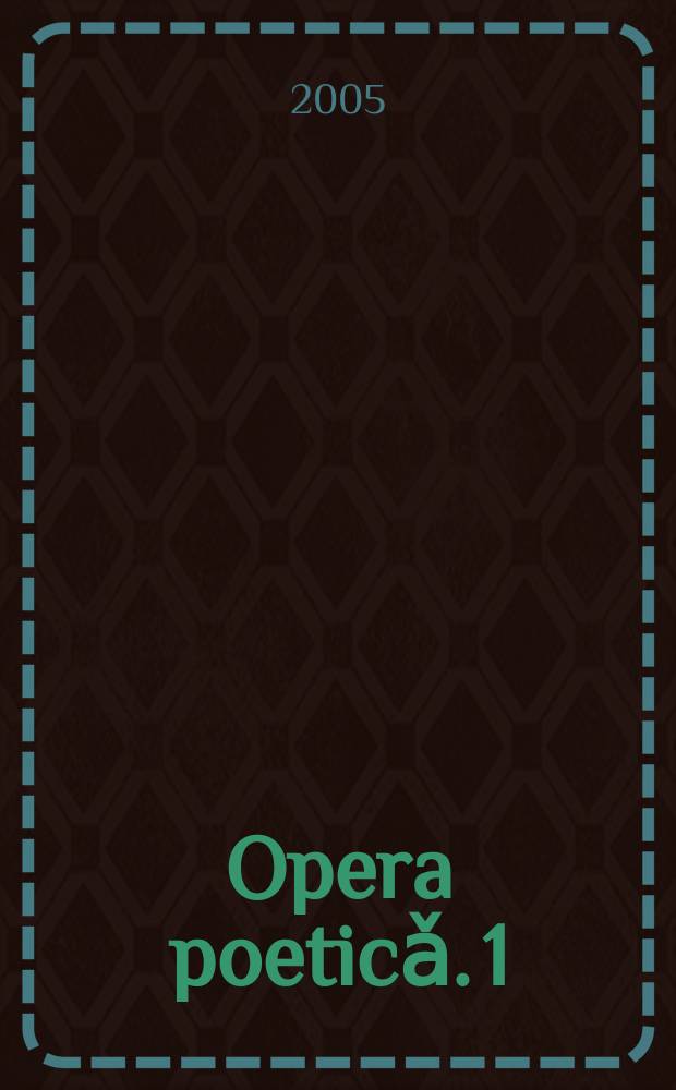Opera poeticǎ. 1