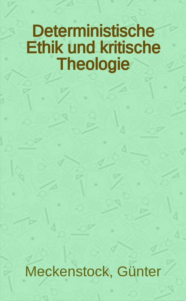 Deterministische Ethik und kritische Theologie : die Auseinandersetzung des frühen Schleiermacher mit Kant und Spinoza, 1789-1794 = Детерминистская этика и критическая теология: Сравнение раннего Шлейермахера с Кантом и Спинозой, 1789-1794