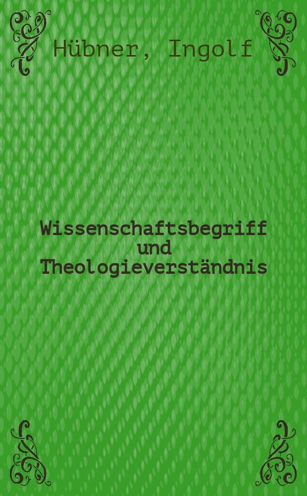 Wissenschaftsbegriff und Theologieverständnis : eine Untersuchung zu Schleiermachers Dialektik = Пониятие науки и определение теологии: Исследование диалектики Шлейермахера