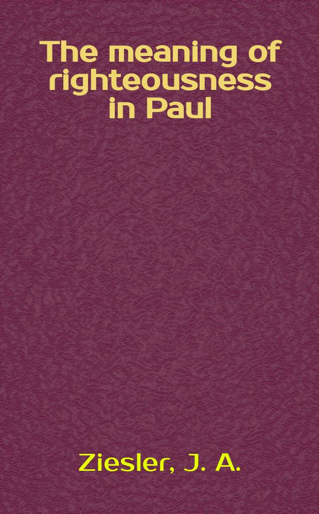 The meaning of righteousness in Paul : a linguistic and theological enquiry