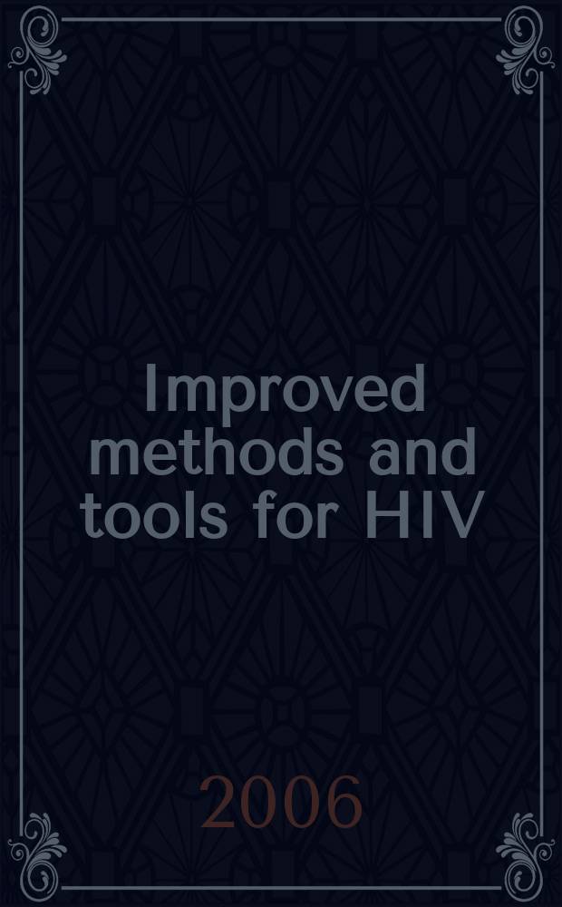 Improved methods and tools for HIV/AIDS estimates and projections = Улучшение методов и техник для оценки и планирования эпидемий ВИЧ/СПИД.