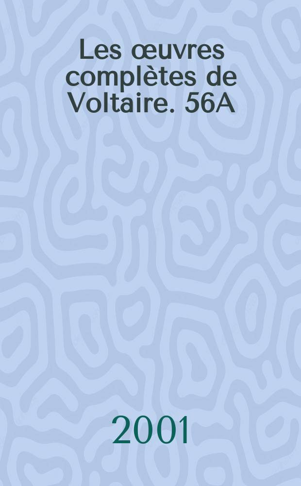 Les œuvres complètes de Voltaire. 56A : [Œuvres de 1762], 1
