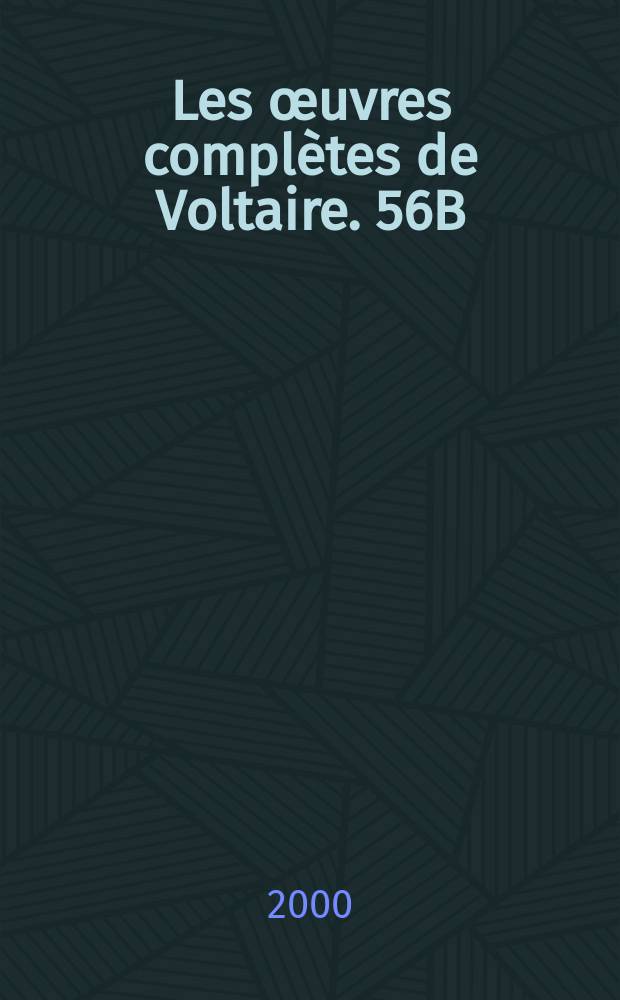 Les œuvres complètes de Voltaire. 56B : [Œuvres de 1762], 2