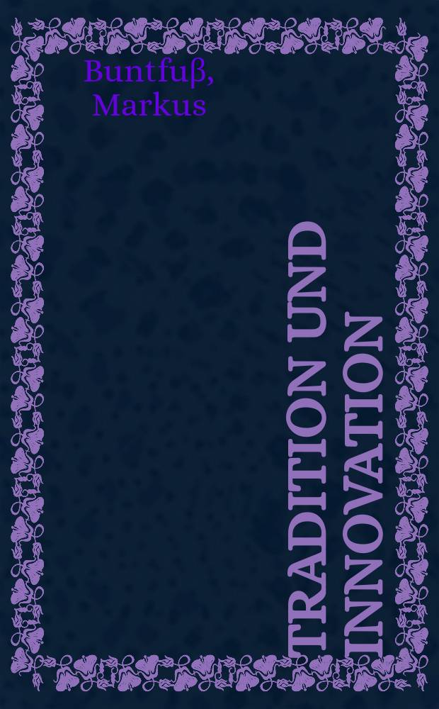 Tradition und Innovation : die Funktion der Metapher in der theologischen Theoriesprache = Традиция и инновация