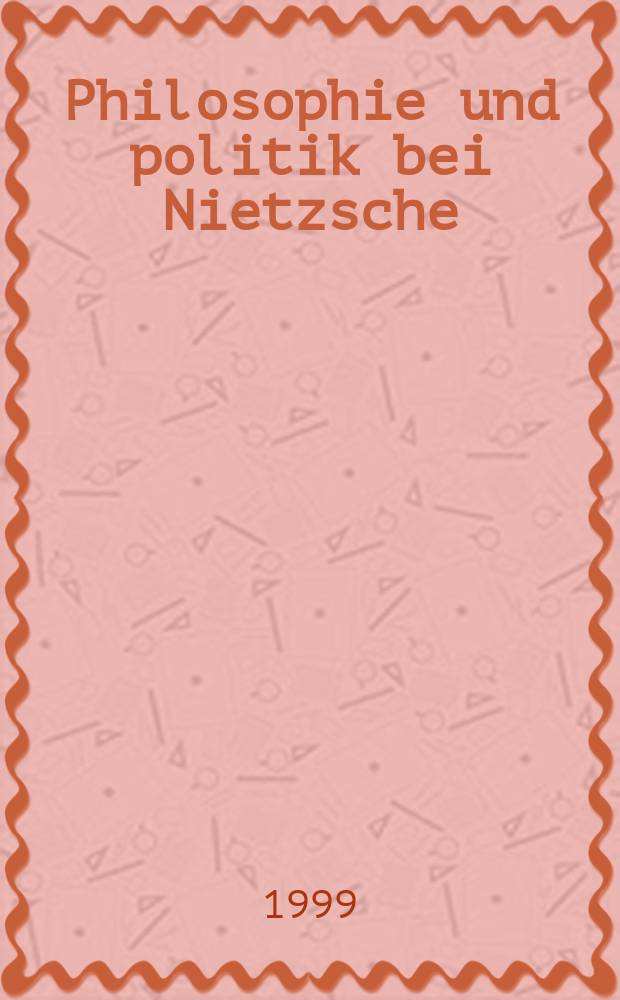 Philosophie und politik bei Nietzsche = Философия и политика Ницше