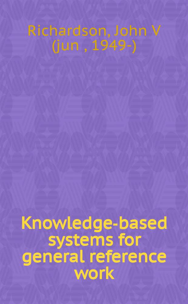Knowledge-based systems for general reference work : applications, problems, and progress