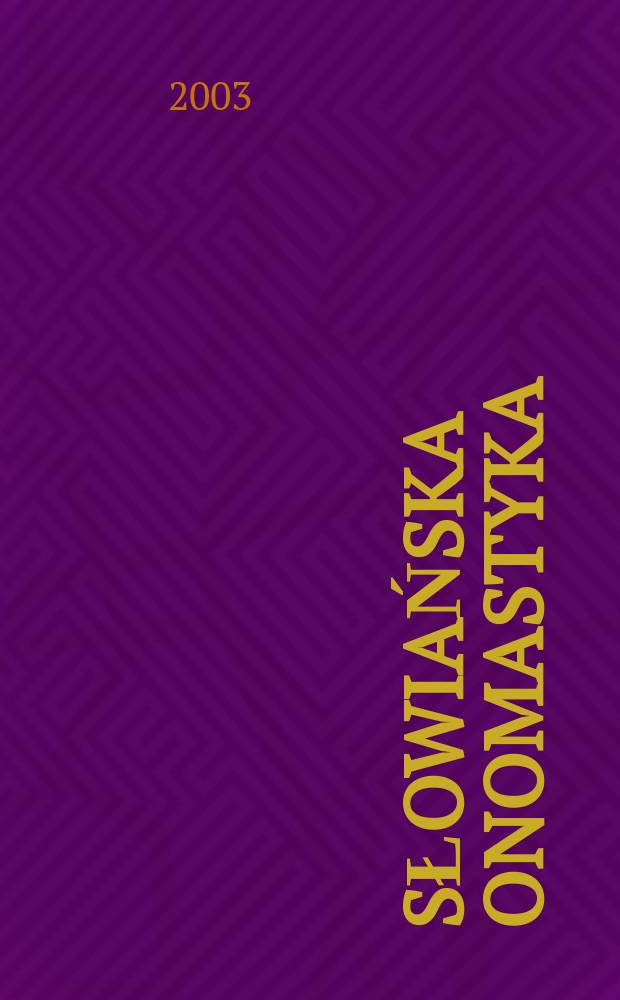 Słowiańska onomastyka : encyclopedia. T. 2