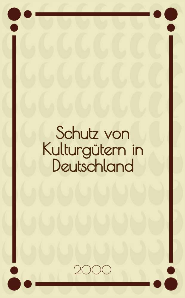 Schutz von Kulturgütern in Deutschland = Защита культурных ценностей в Германии