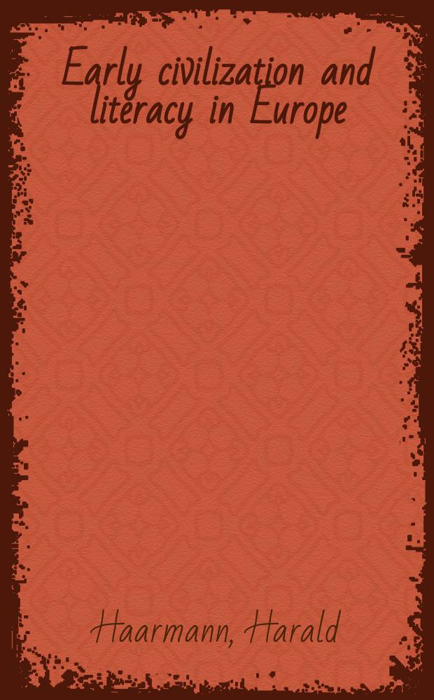 Early civilization and literacy in Europe : an inquiry into cultural continuity in the Mediterranean world = Ранняя цивилизация и литература в Европе: вопросы культурной целостности в Средиземноморье