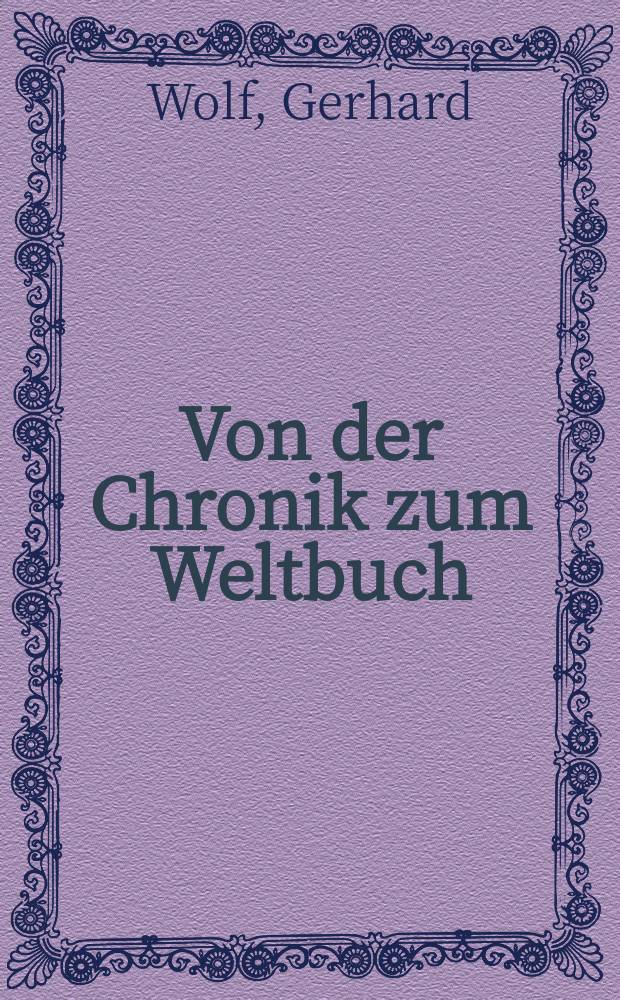 Von der Chronik zum Weltbuch : Sinn und Anspruch südwestdeutscher Hauschroniken am Ausgang des Mittelalters = От хроник к книгам
