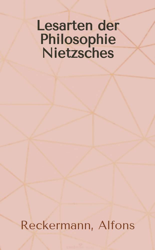 Lesarten der Philosophie Nietzsches : ihre Rezeption und Diskussion in Frankreich, Italien und der angelsächsischen Welt 1960-2000 = Искусство прочтения философии Ницше: Их приемы и дискуссии во Франции, Италии и англосаксонском мире, 1960 - 2000