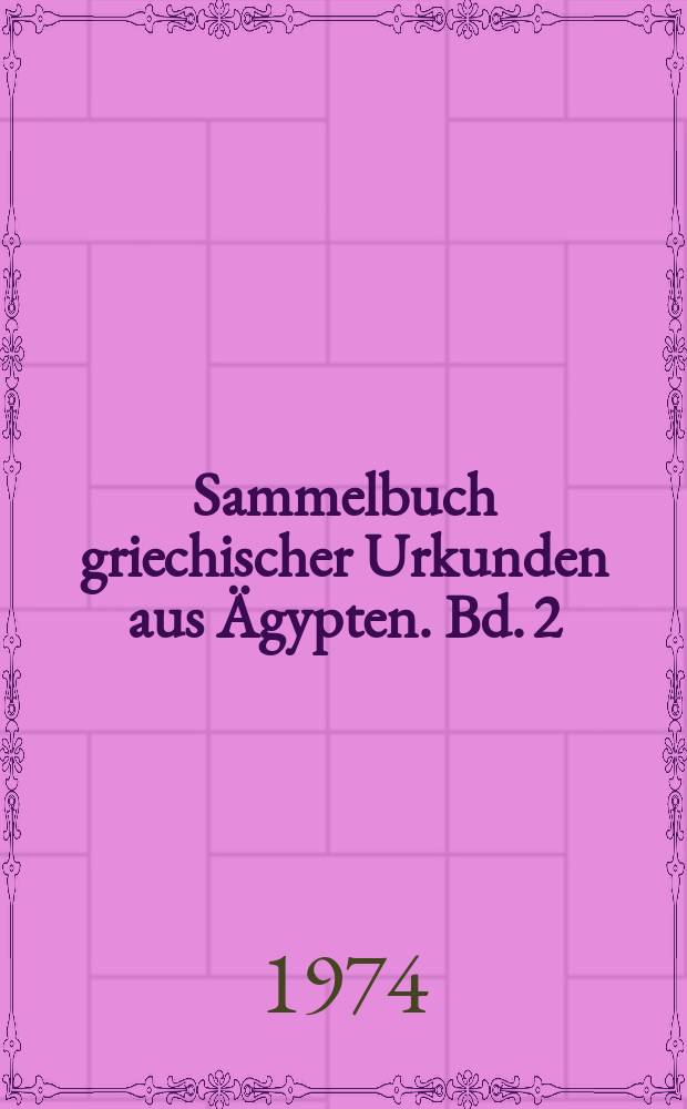 Sammelbuch griechischer Urkunden aus Ägypten. Bd. 2 : Wörterlisten zum Ersten Bande